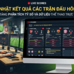 kết quả các trận đấu hôm nay